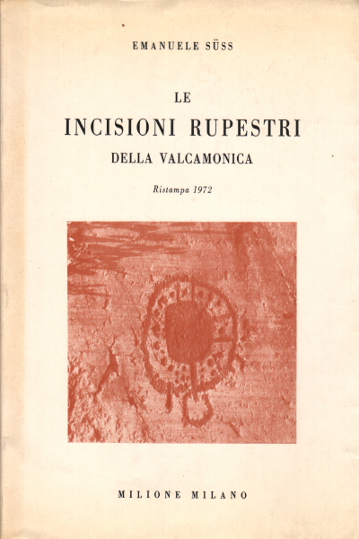 Le incisioni rupestri della Valcamonica, Emanuele Suss