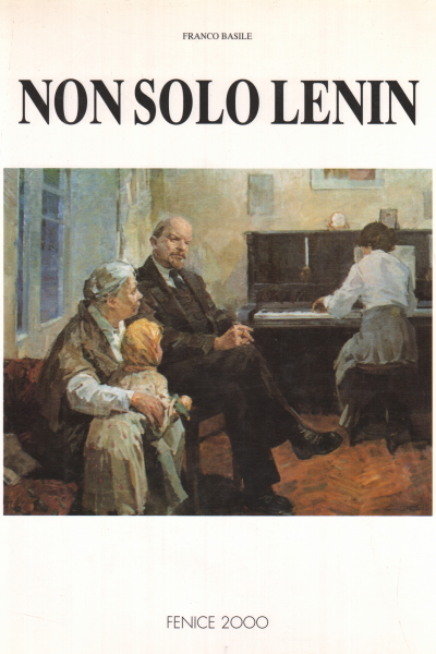 Pas seulement Lénine (Vol. 1), Franco Basile