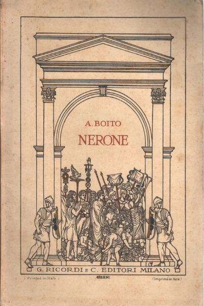 Nerone tragedia in quattro atti, Arrigo Boito,Nerone tragedia in quattro atti