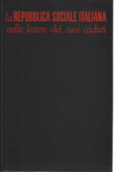 Der R.S.I. in den Briefen seines gefallenen Angelo Scarpellini Vanni Teodorani