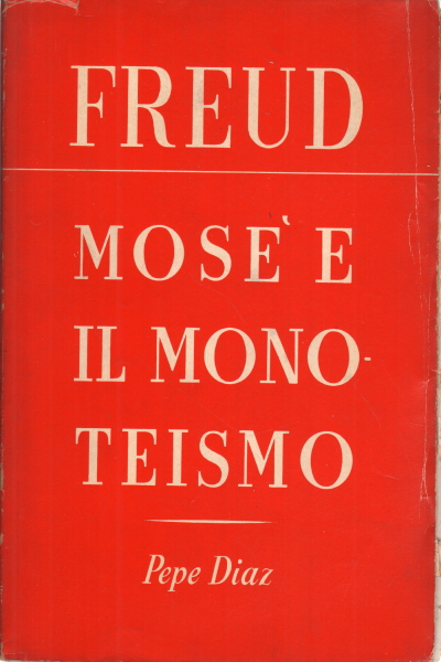 Moses and monotheism Sigmund Freud