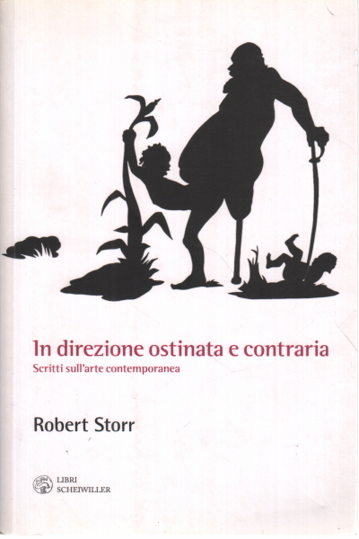 En la dirección obstinada y contraria, Robert Storr