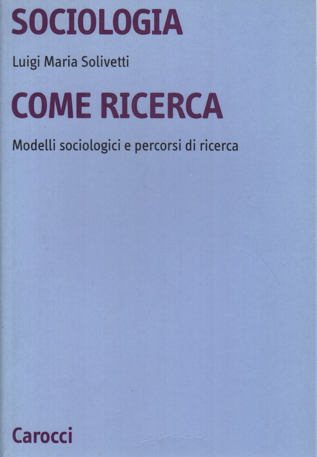 La sociologie comme recherche, Luigi Maria Solivetti