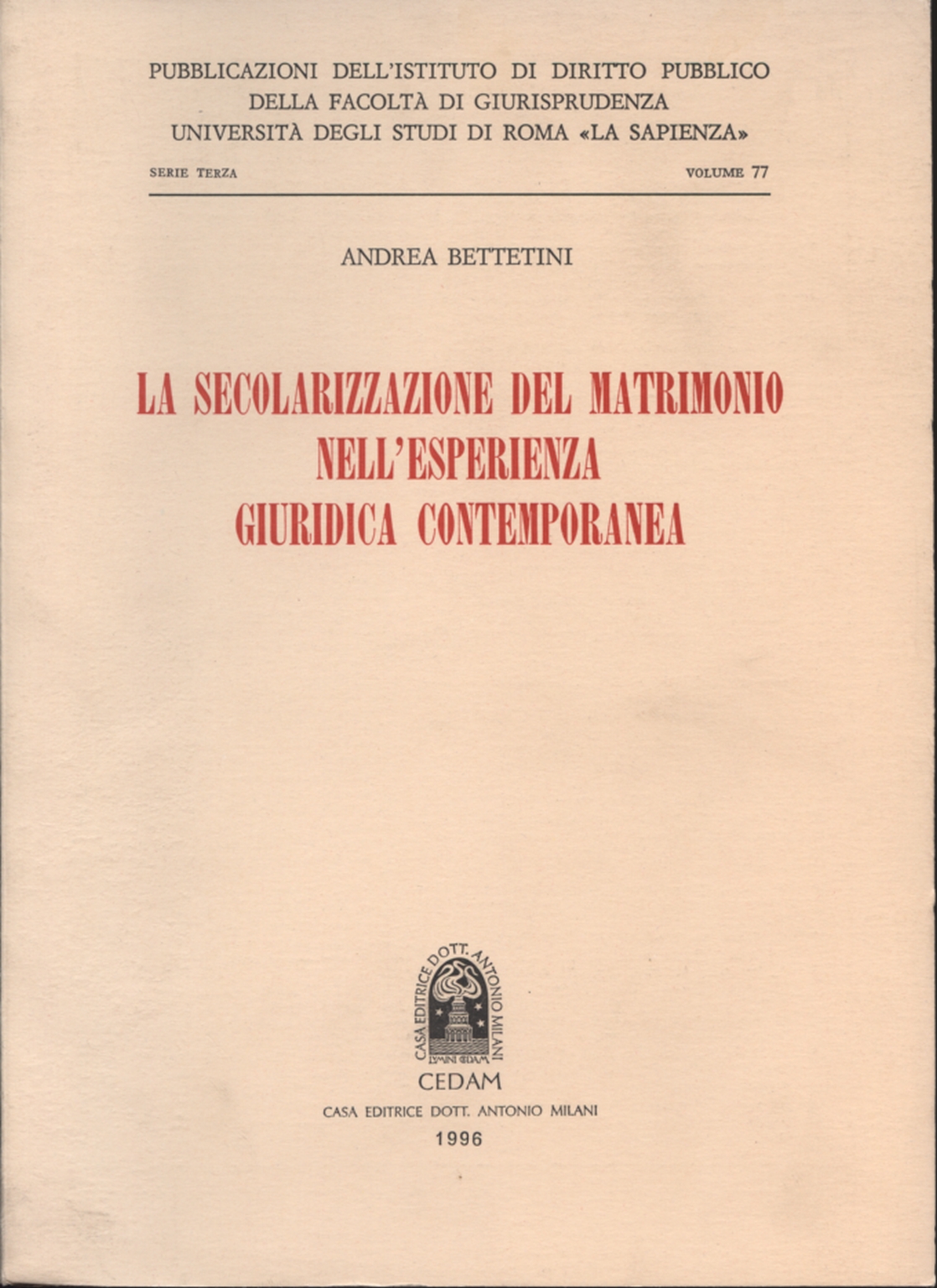 La secolarizzazione del matrimonio nell'esperienz, Andrea Bettetini