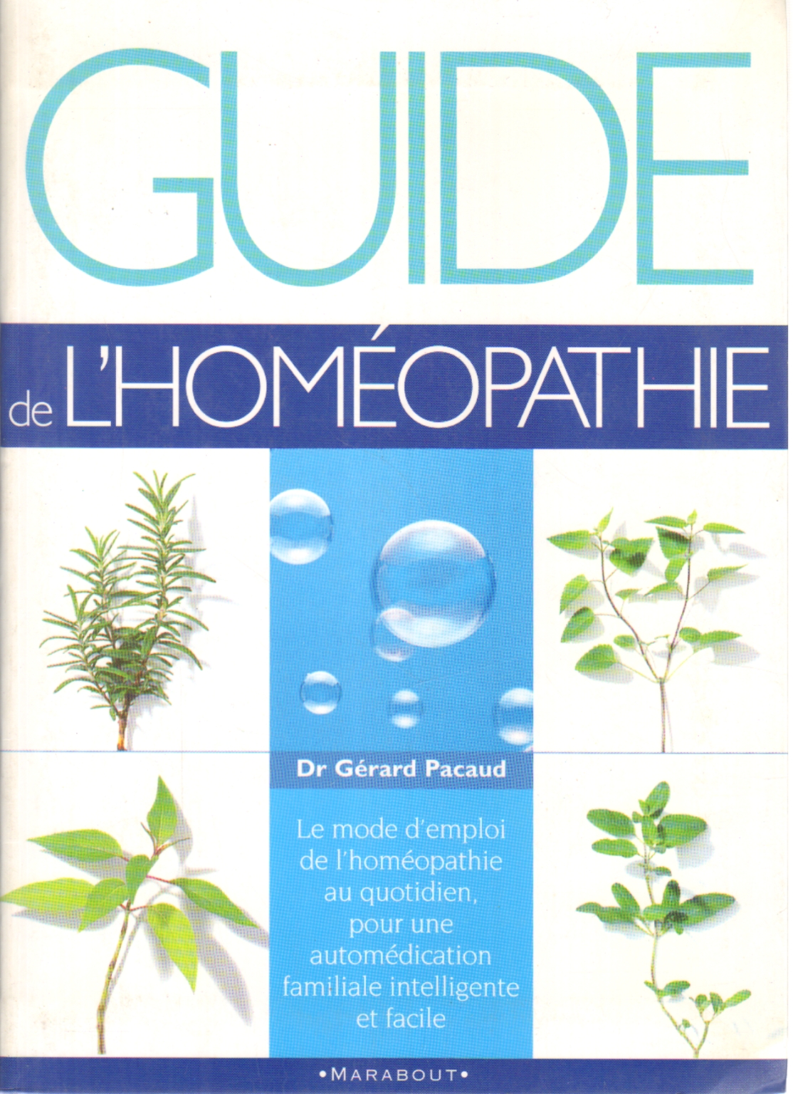 Guide de l'homéopathie, Gérard Pacaud