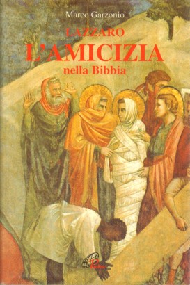 Lazzaro L'amicizia nella Bibbia