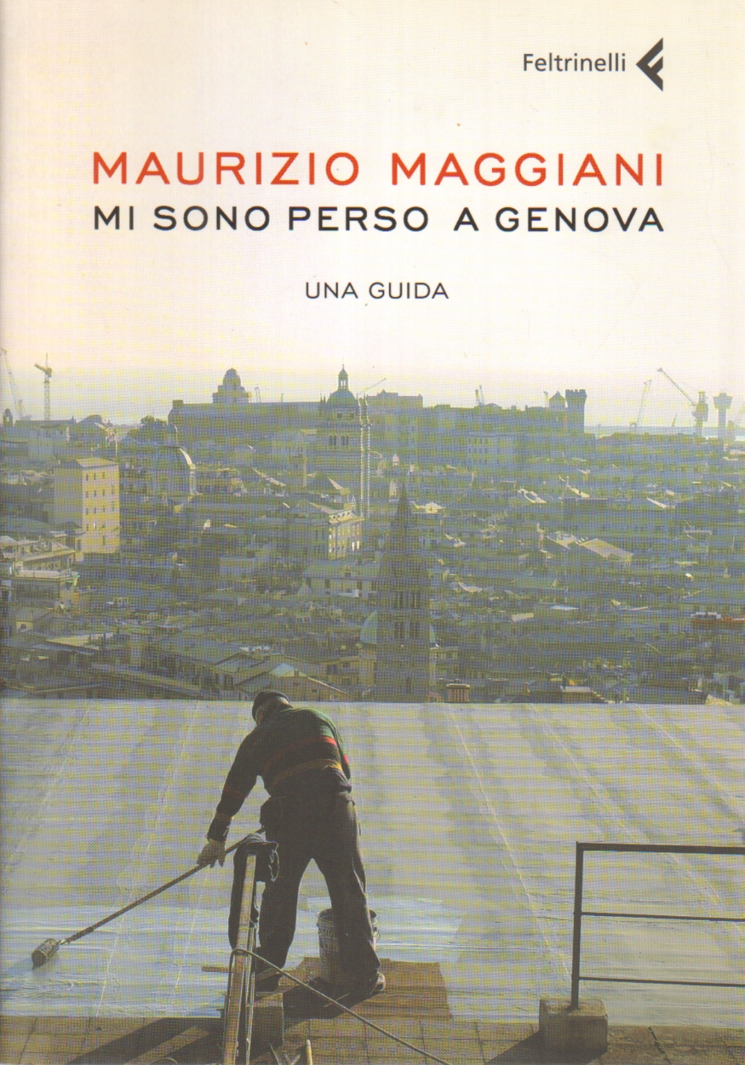 I got lost in Genoa, Maurizio Maggiani