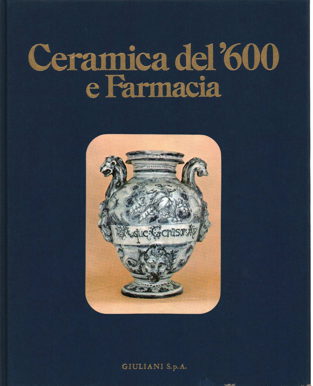 Céramique et pharmacie du XVIIe siècle, Giorgio Lise