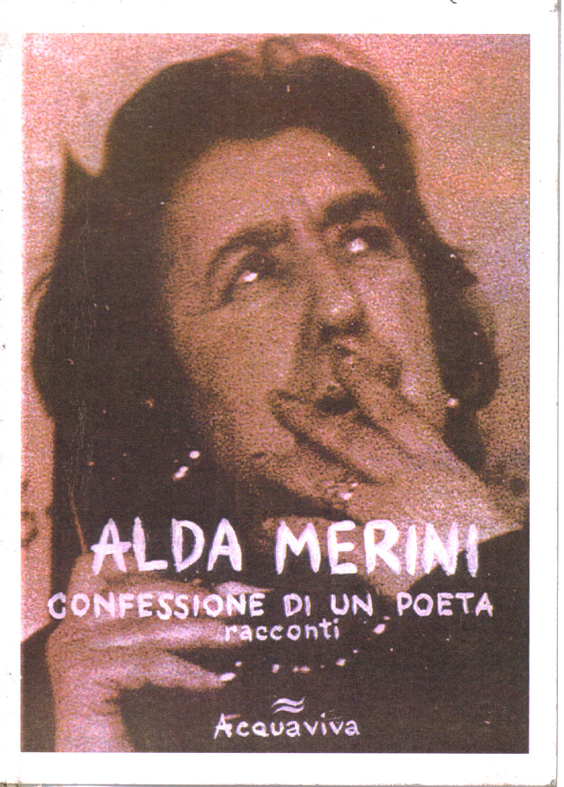 Confession of a poet, Alda Merini