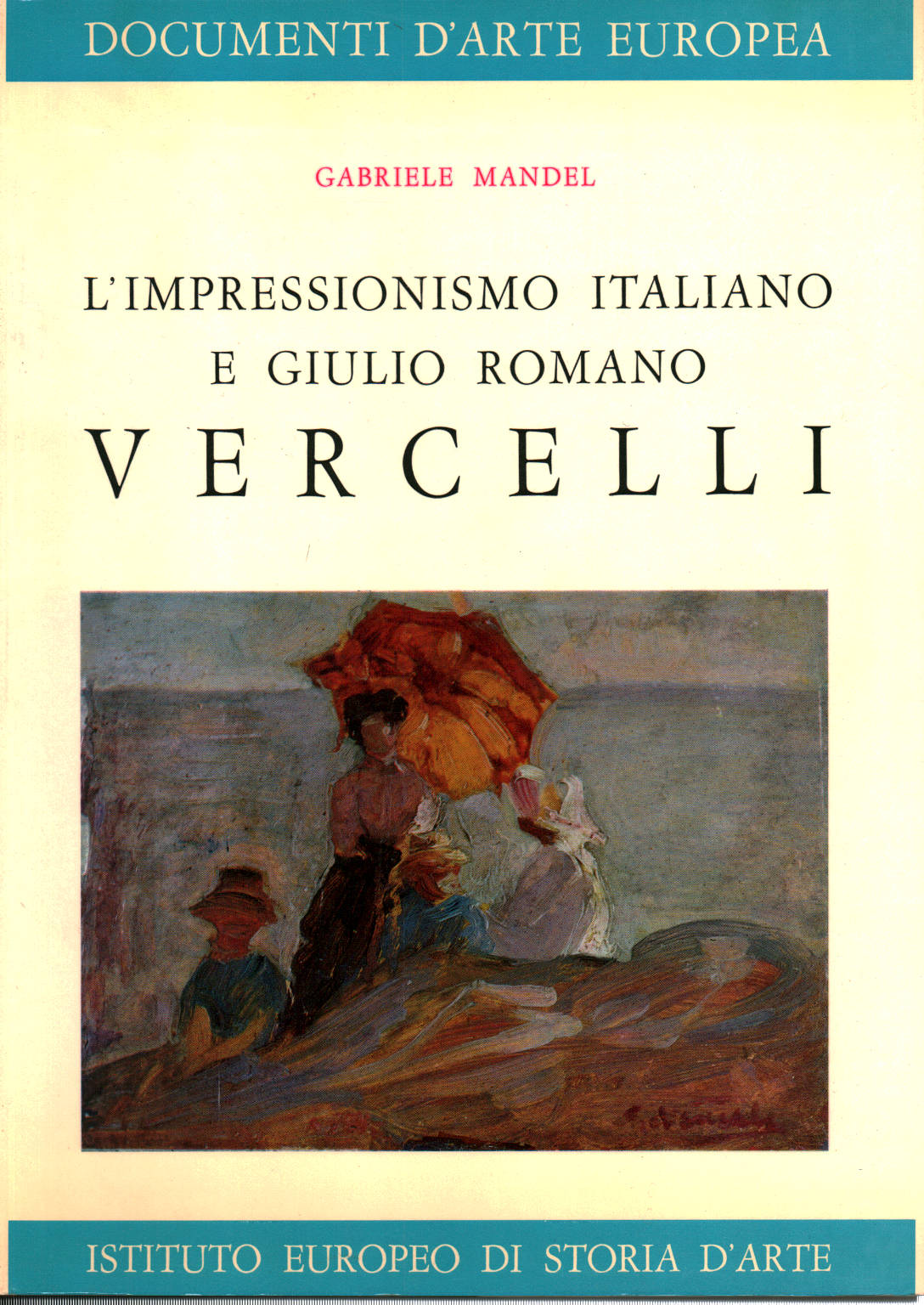 Italienischer Impressionismus und Giulio Romano Vercell, Gabriele Mandel