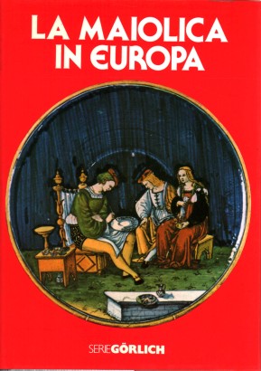 La maiolica in Europa