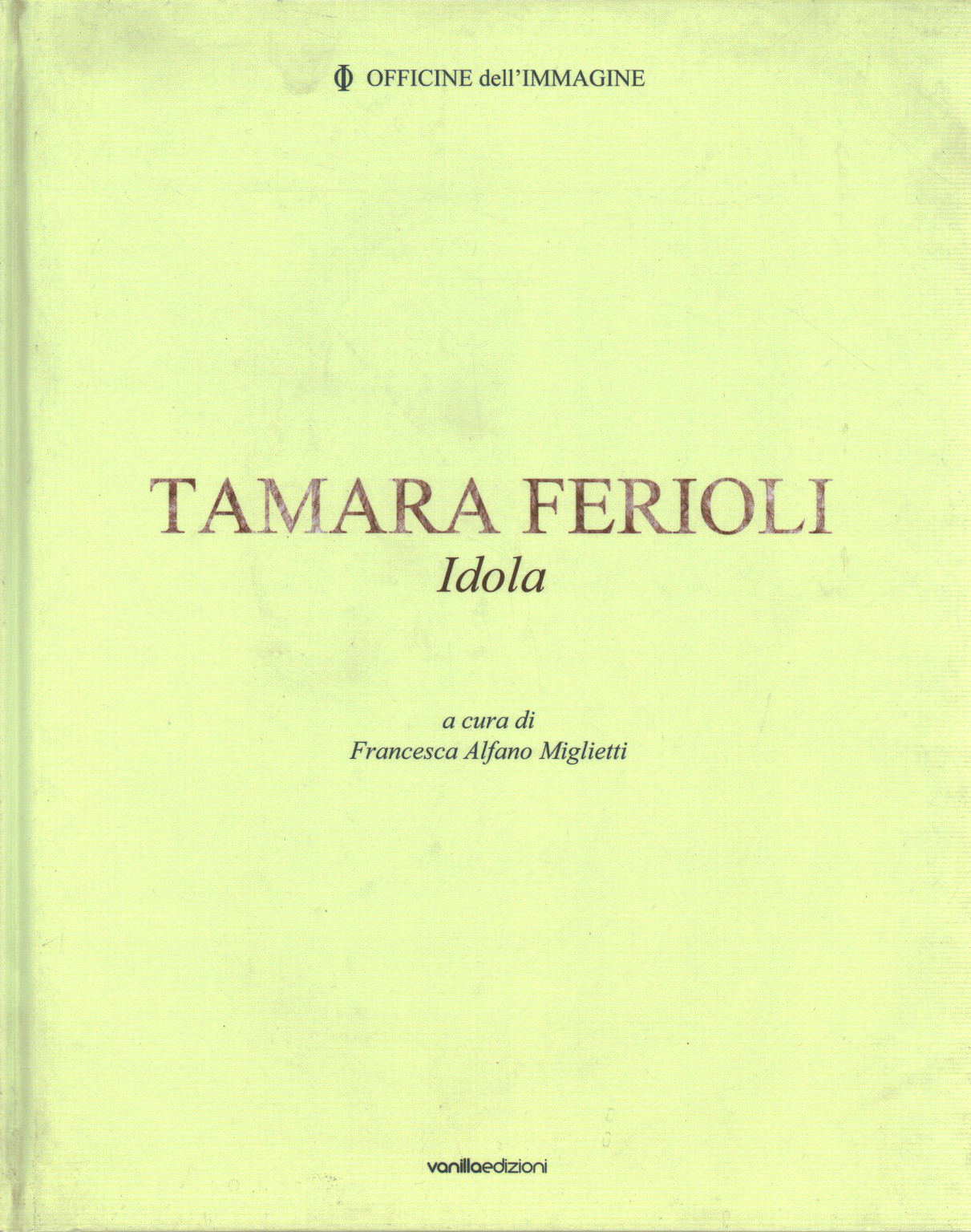 Tamara Ferioli. Idola, s.zu.