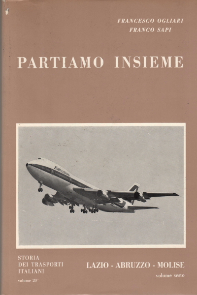 Nous partons ensemble. Latium, Abruzzes, Molise vol. VI | Francesco Ogliari, Franco Sapi ont utilis&#233; History Italy