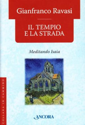 El templo y el camino - Meditando Isa&#237;as | Gianfranco Ravasi utiliz&#243; la religi&#243;n el cristianismo