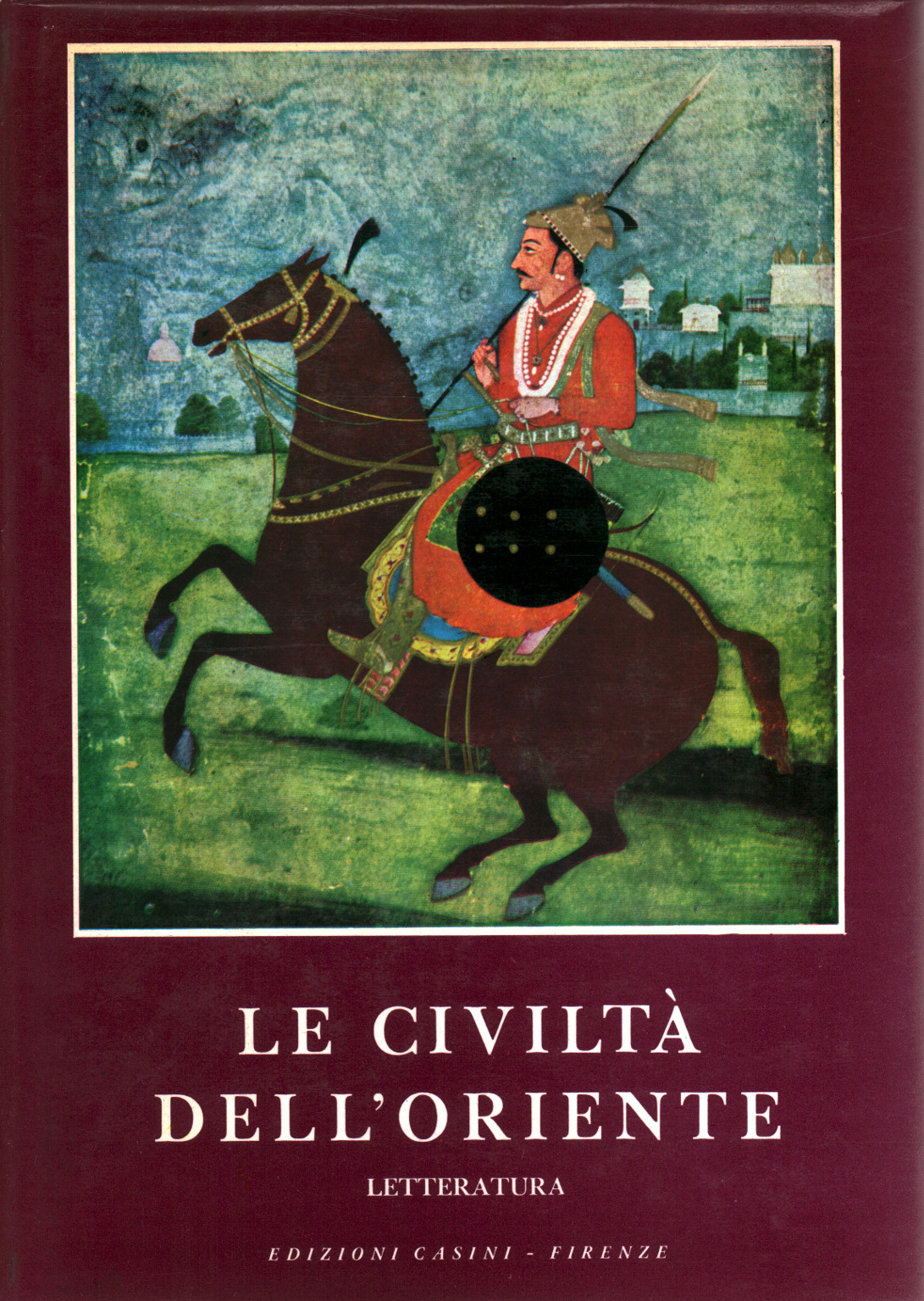 Le civiltà dell oriente. Volume II: Letteratura, s.a.