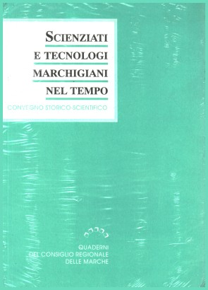 Scienziati e tecnologi marchigiani nel tempo