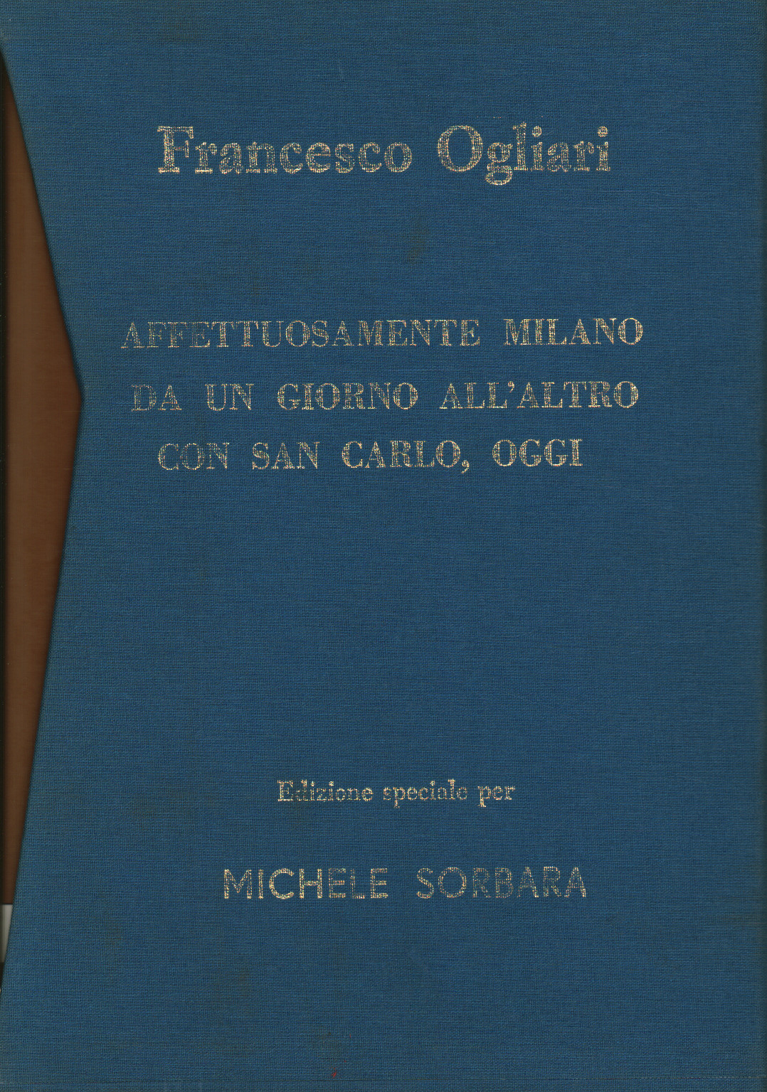 Affettuosamente Milano. Da un giorno all'altro. C, s.a.