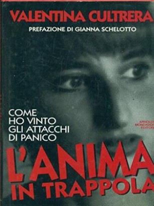 L'anima in trappola. Come ho vinto gli attacchi di panico