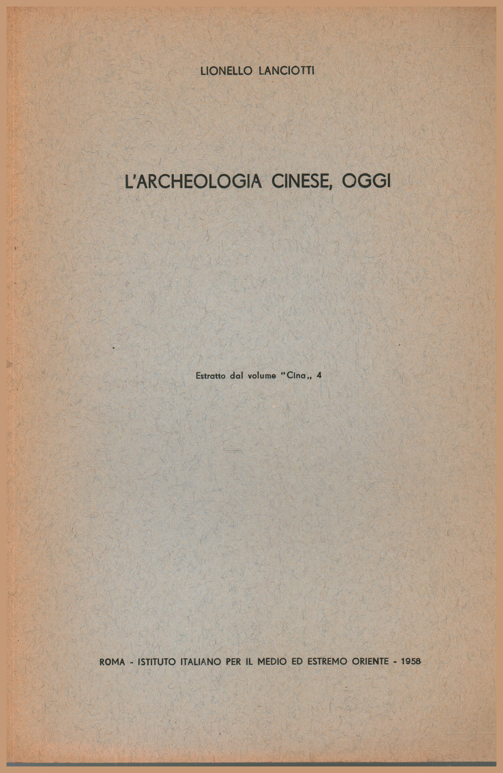 Chinesische Archäologie heute, Lionello Lanciotti