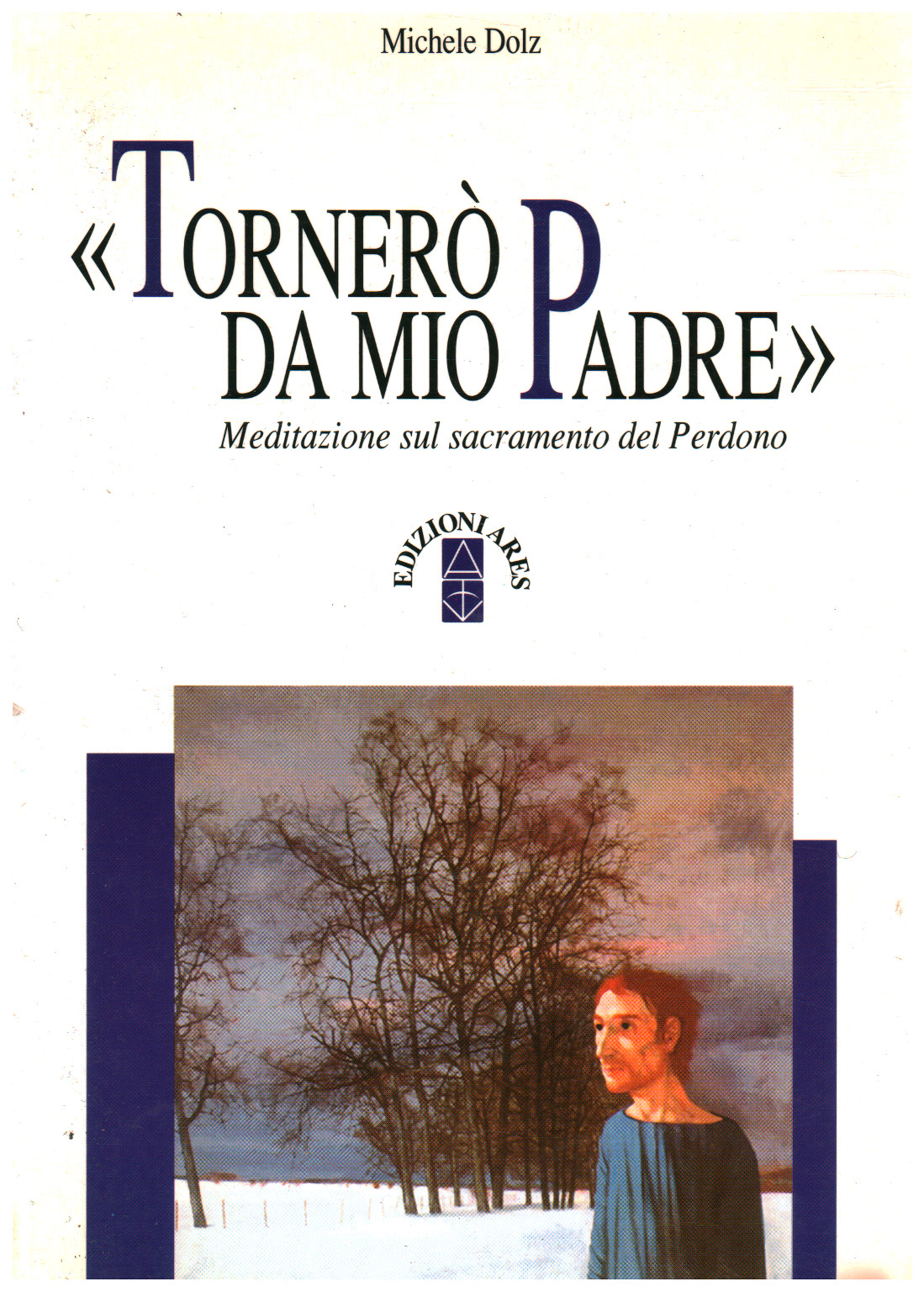 Tornerò da mio padre, Michele Dolz