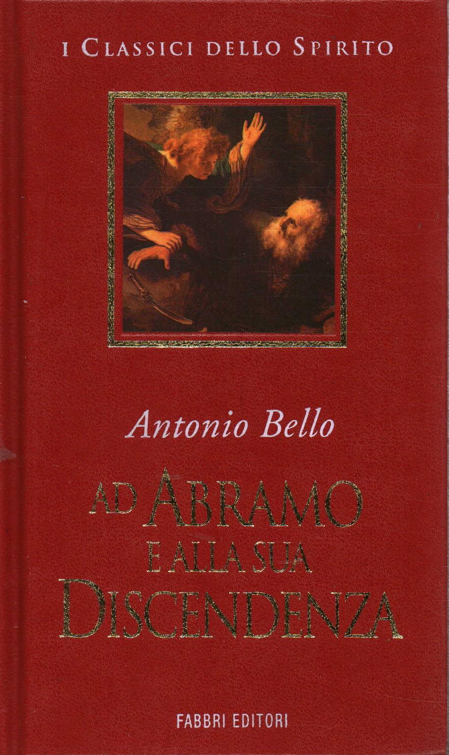 To Abraham and his descendants, Antonio Bello