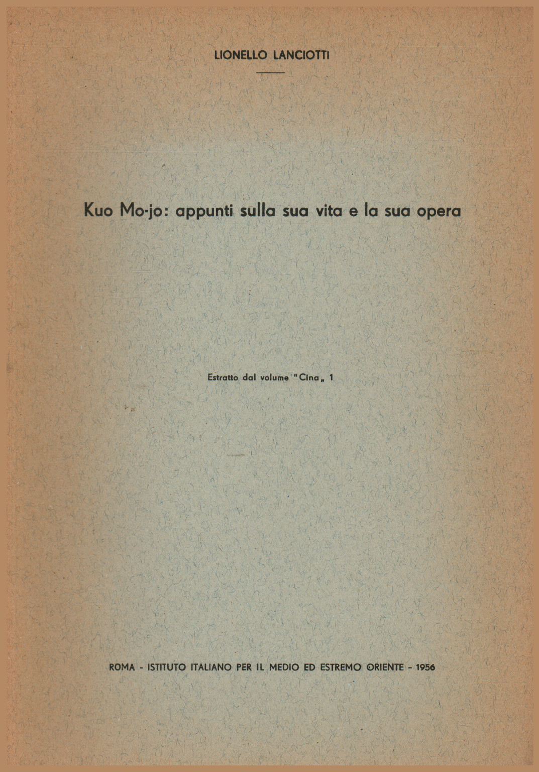 Kuo Mo-jo: appunti sulla sua vita e la sua opera, Lionello Lanciotti