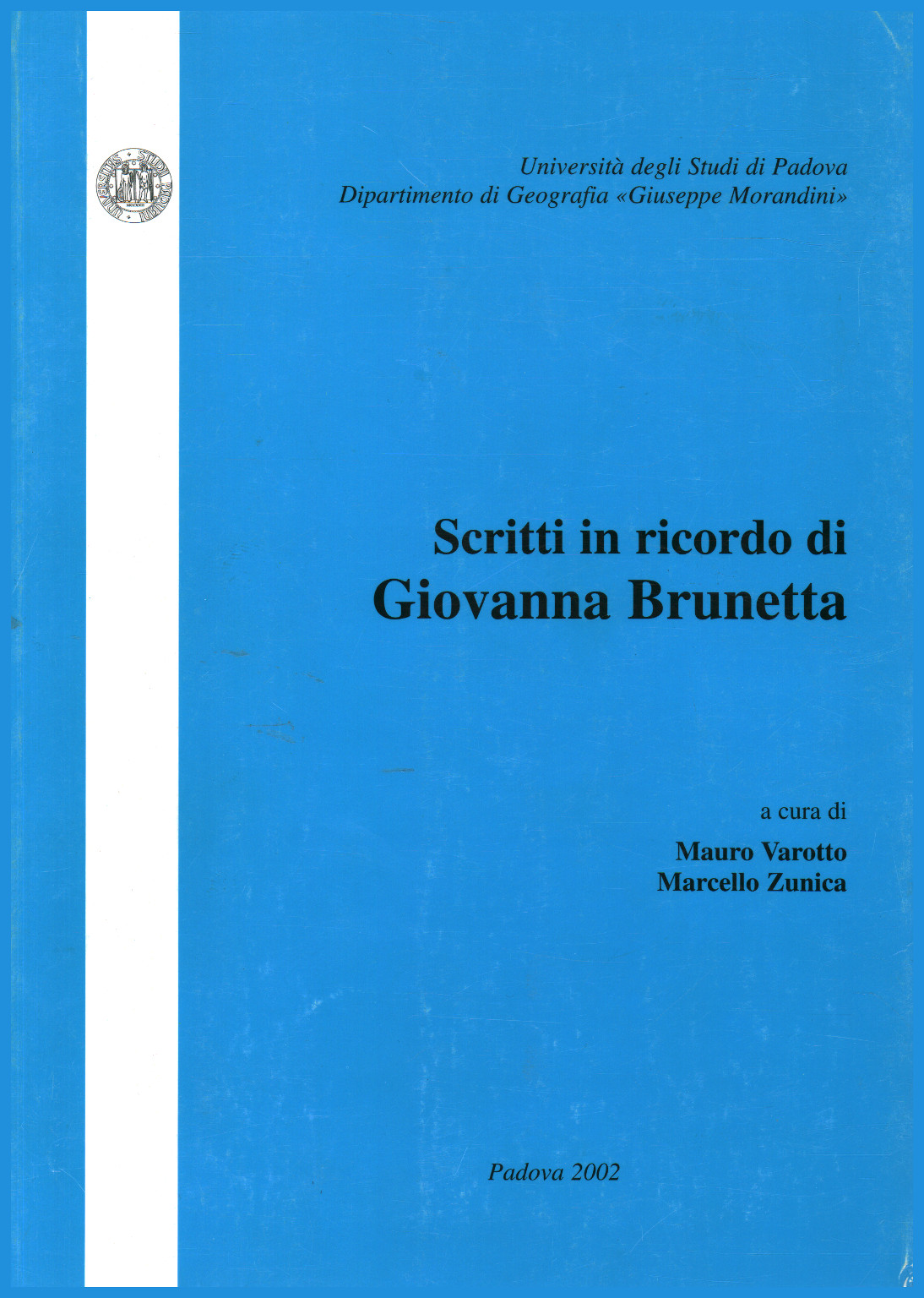 Schriften zum Gedenken an Giovanna Brunetta, Mauro Varotto Marcello Zunica