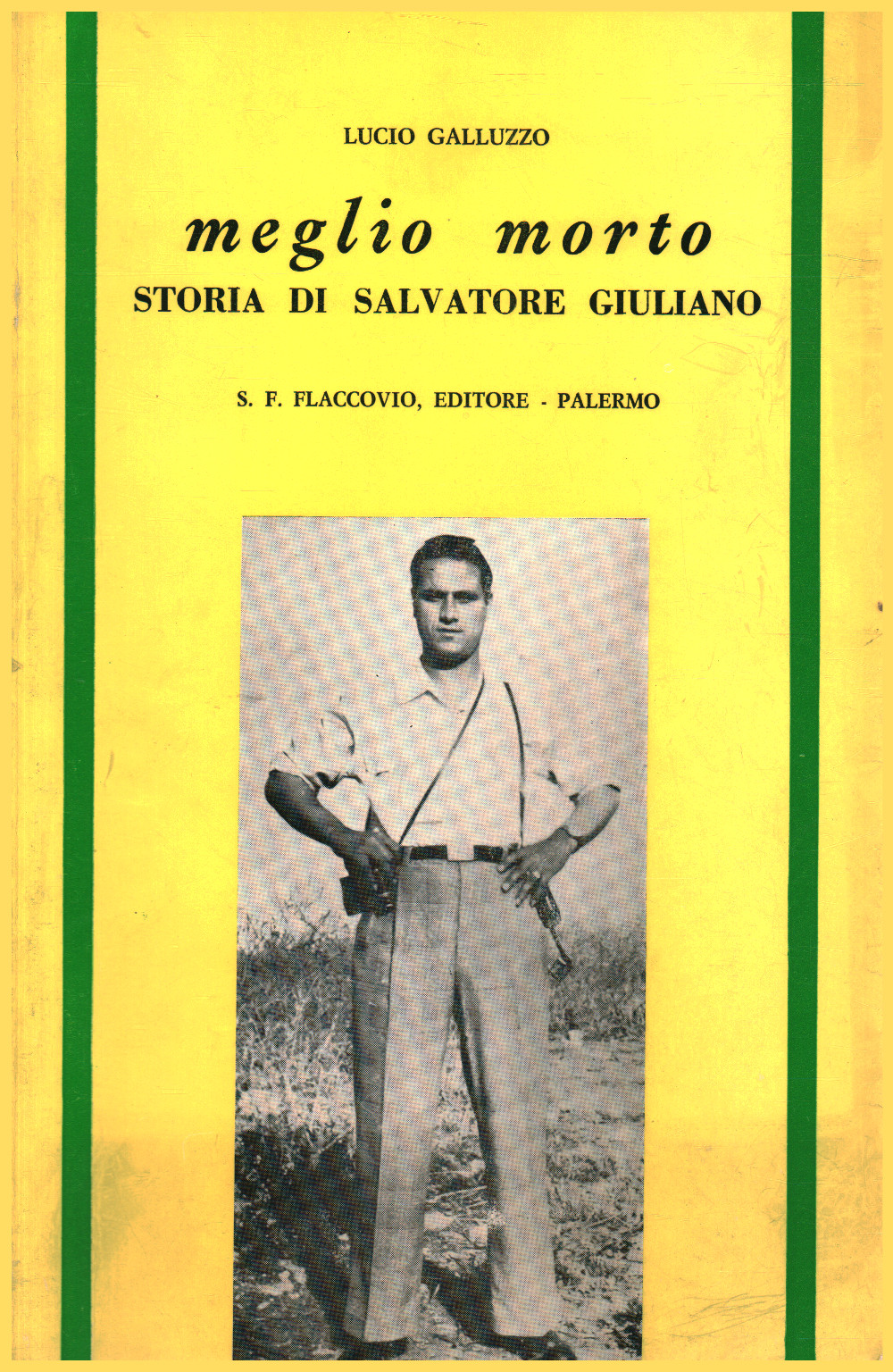 Mejor muerto. Historia de Salvatore Giuliano, Lucio Galluzzo.