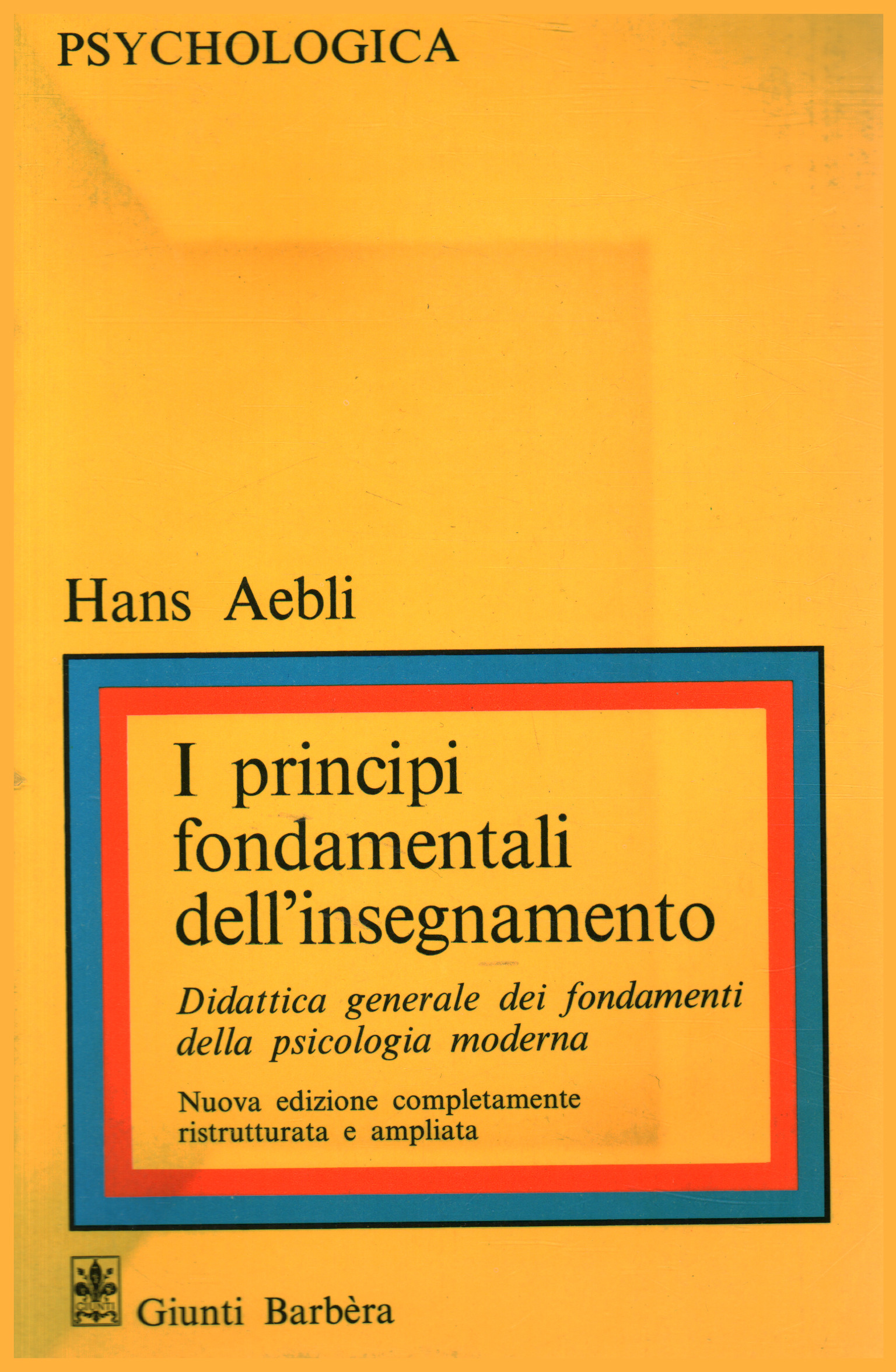 Les principes fondamentaux de dell enseignement, Hans Aebli