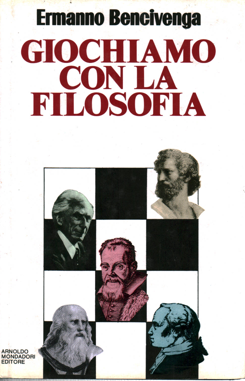 Giochiamo con la filosofia, Ermanno Bencivenga