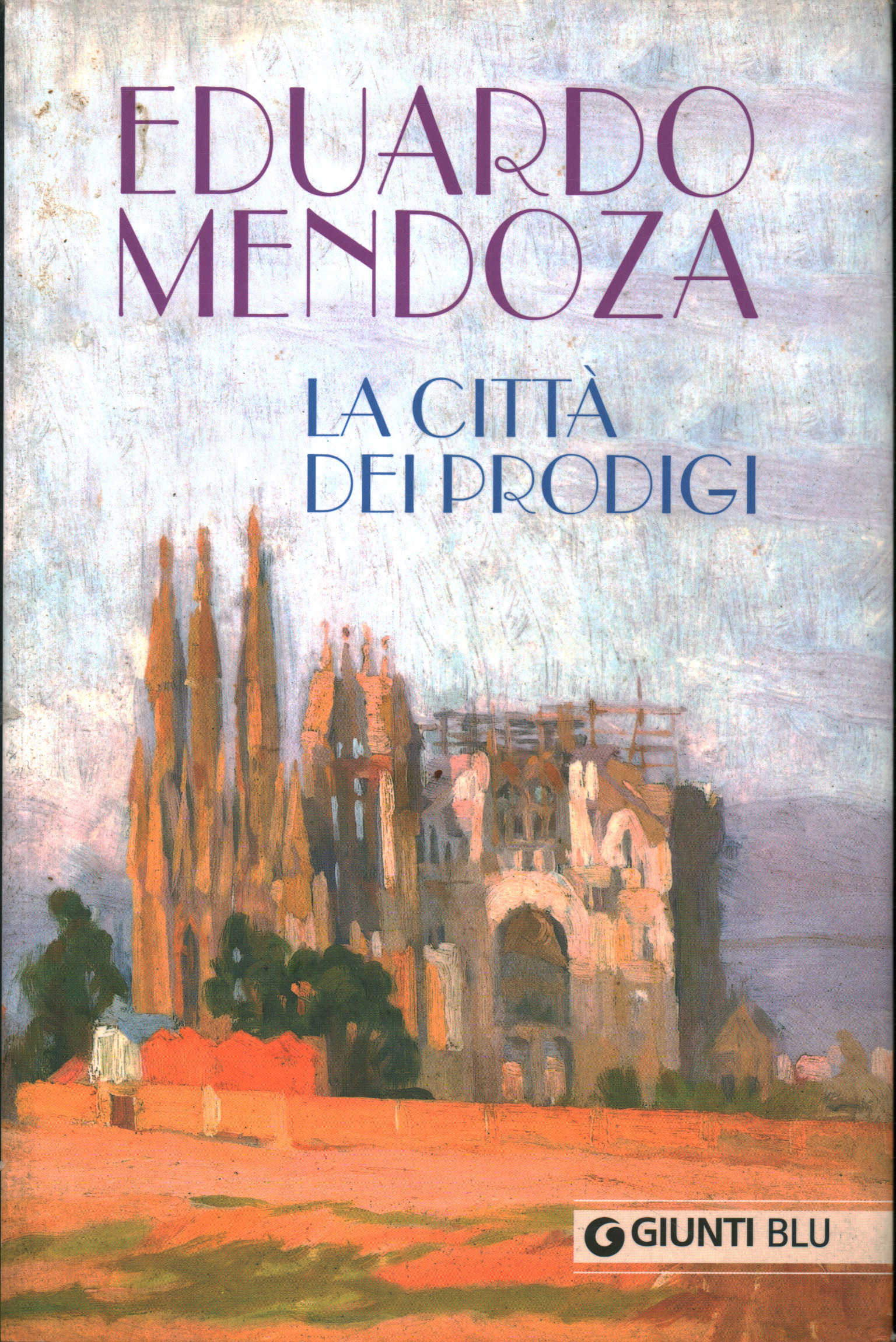 La ville des merveilles, Eduardo Mendoza