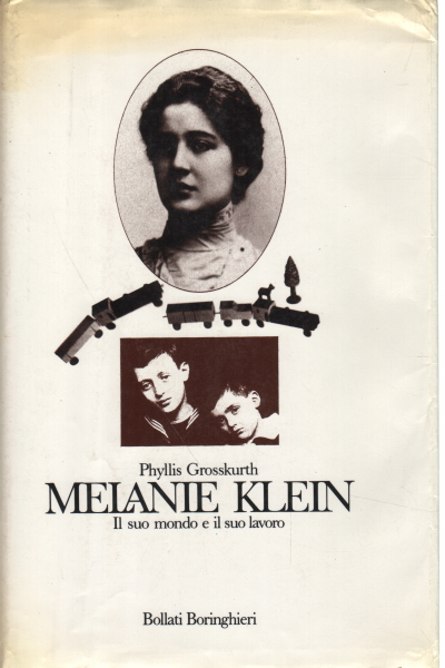 Melanie Klein. Son monde et son travail, Phyllis Grosskurth