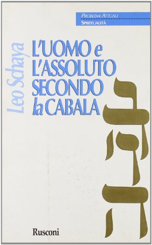 Man and the absolute according to the Kabbalah, Leo Schaya