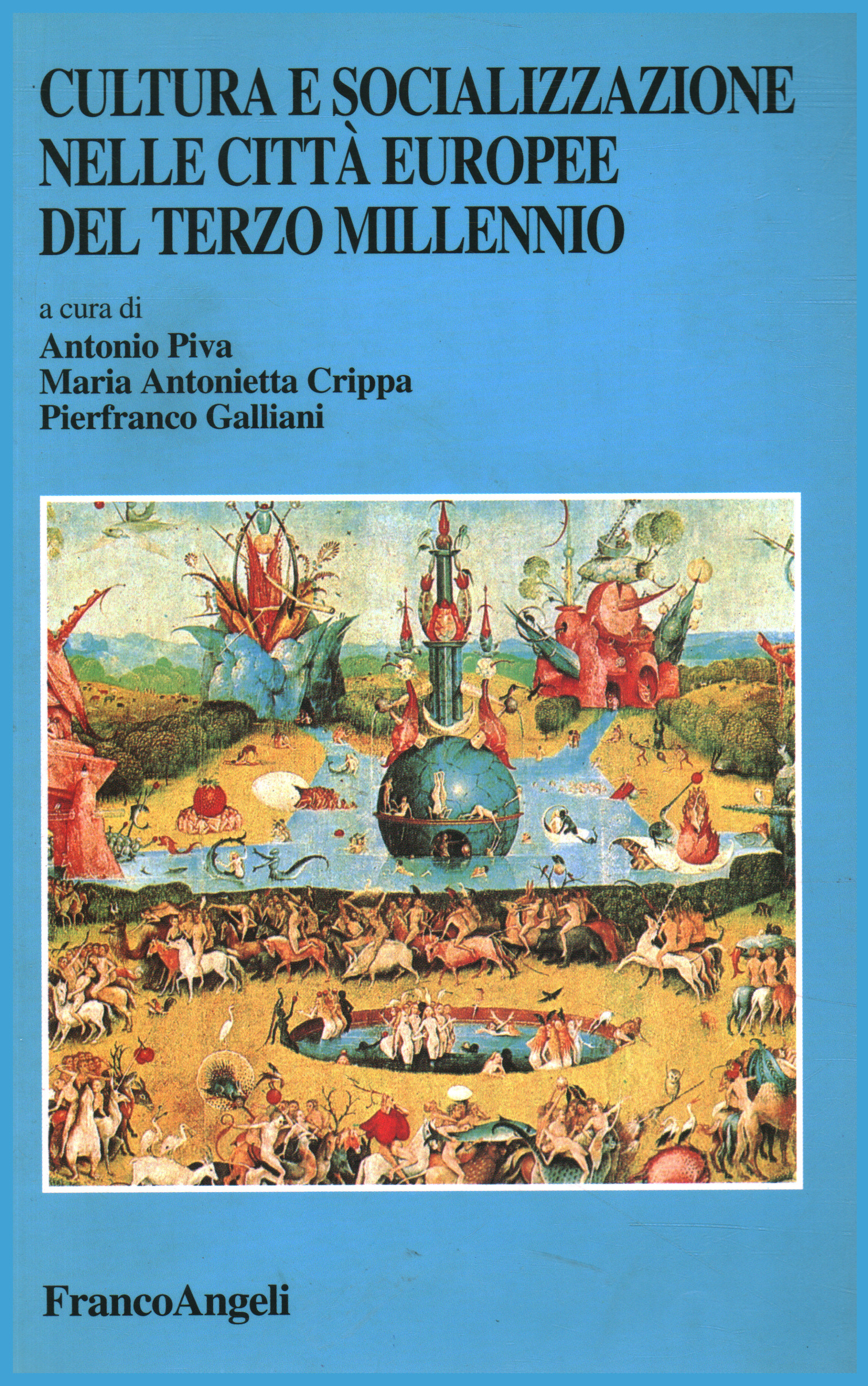 Kultur und Sozialisation in den europäischen Städten von Antonio Piva Maria Antonietta Crippa Pierfranco Galliani