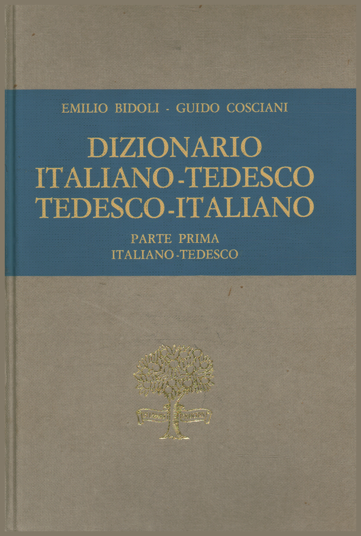 Dizionario italiano-tedesco tedesco-italiano. Part, Emilio Bidoli Guido Cosciani