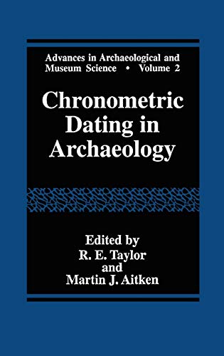 Datación cronométrica en arqueología, R.E. Taylor Martín J. Aitken