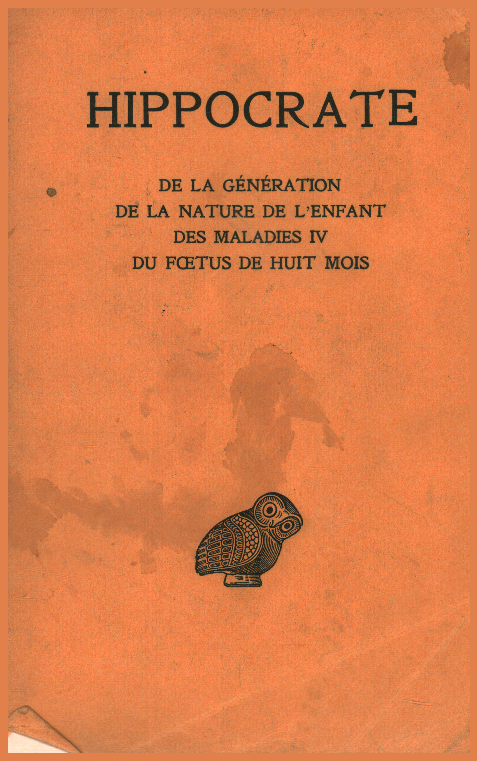 Tome XI. De la gènèration. De la nature de l enf, Hippocrates