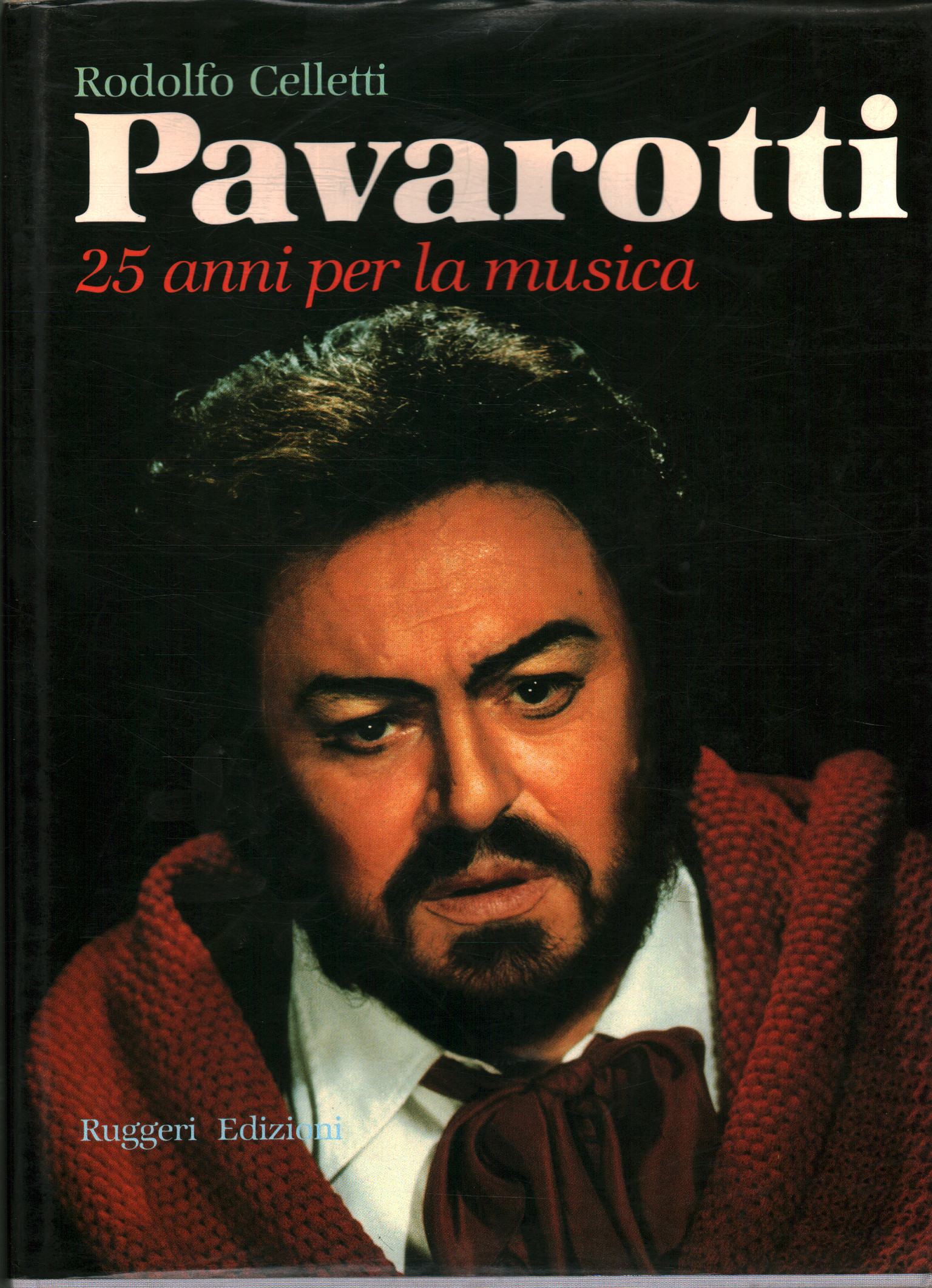 Pavarotti. 25 Jahre Musik, Rodolfo Celletti Giorgio Corzolani