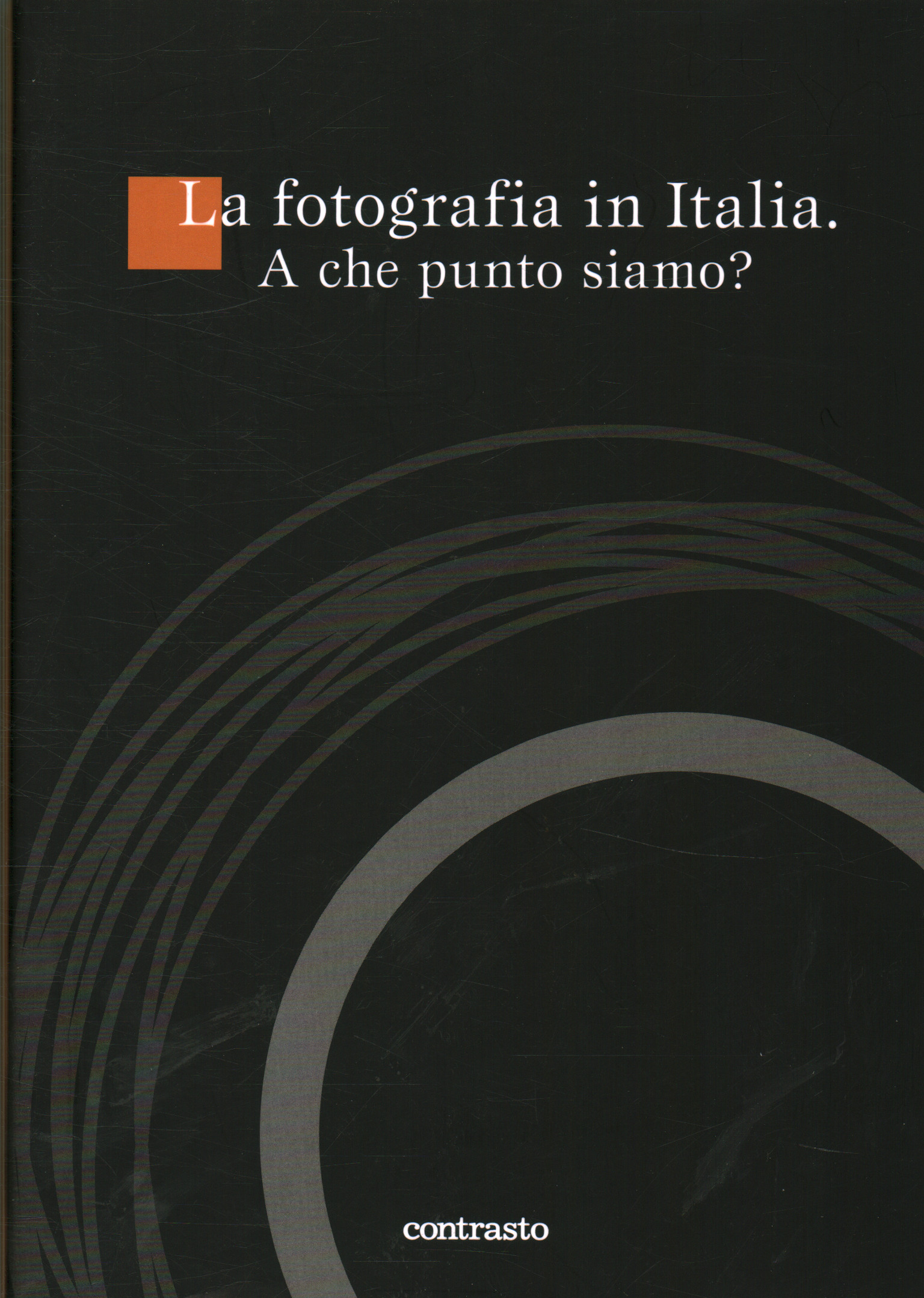 La fotografia in Italia. A che punto siamo? (con D, AA. VV.