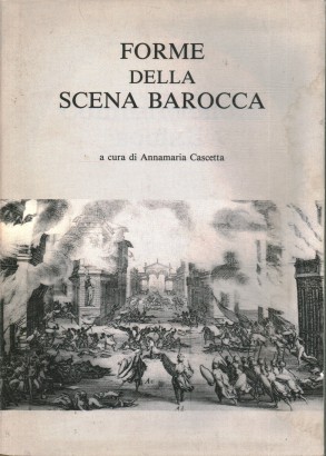 Forme della scena barocca. Comunicazioni sociali 2-3. Anno XV aprile-settembre 1993