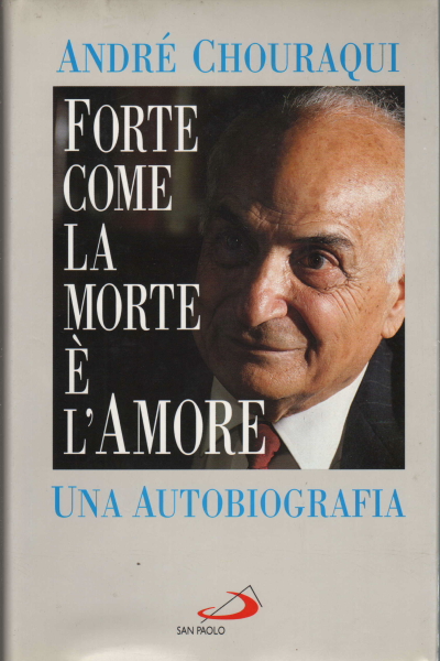 Forte come la morte è l'amore, André Chouraqui