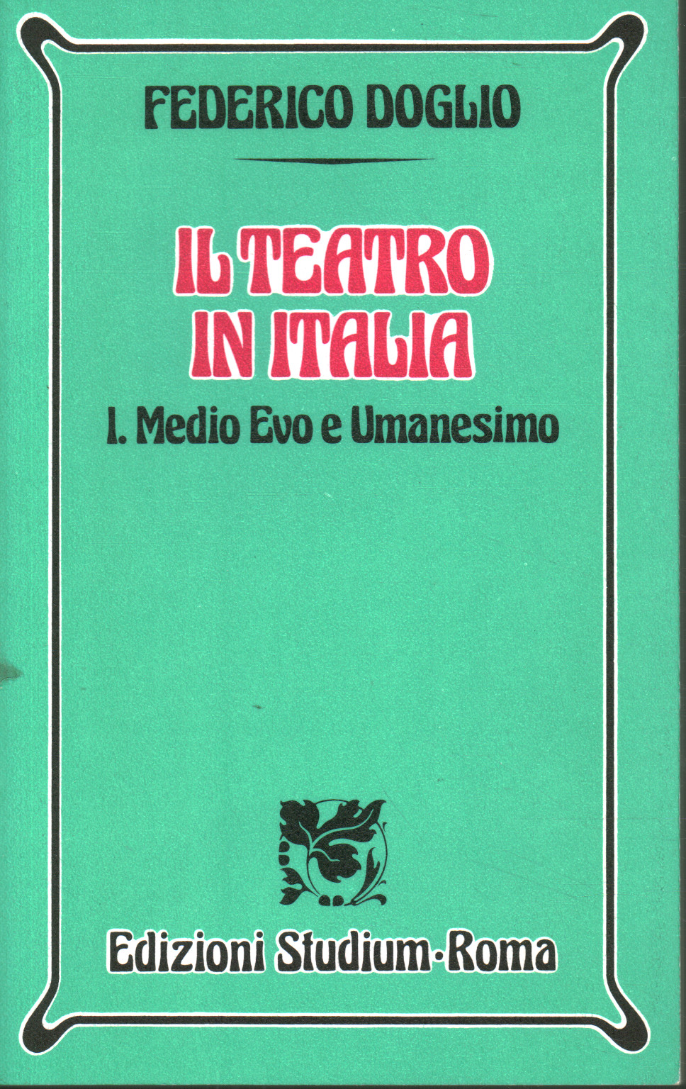 Le théâtre en Italie I. Moyen Âge et Humanisme, Federico Doglio