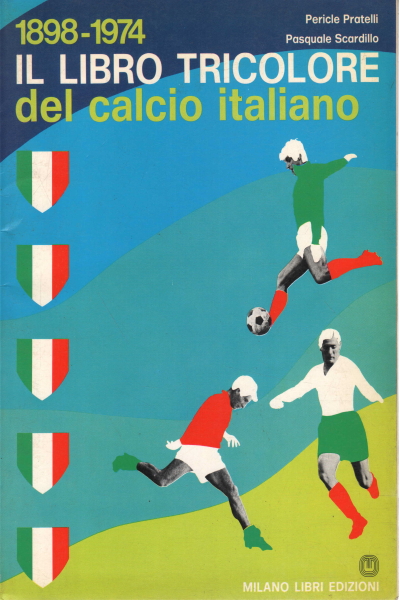 El libro tricolor del fútbol italiano, Pericle Pratelli Pasquale Scardillo