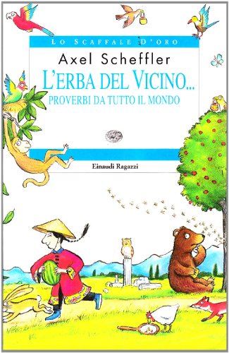 La hierba del vecino ... Proverbios de todo el mundo, Axel Scheffler