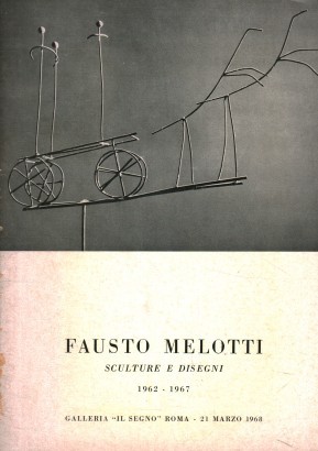 Fausto Melotti. Sculture e disegni 1962-1967