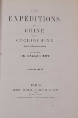 Les expéditions de Chine et de Cochinchine. D\'après les Documents offi