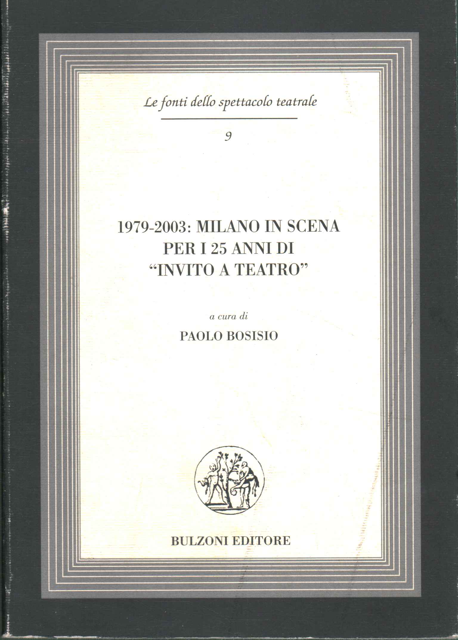 1979-2003 Milano in scena per i 25 ,1979-2003 Milano in scena per i 25