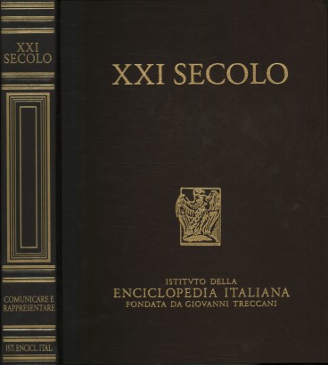 XXI secolo. Comunicare e rappresentare