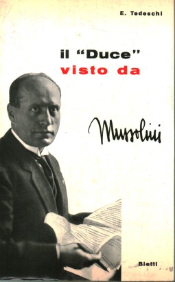 Il Duce visto da Mussolini