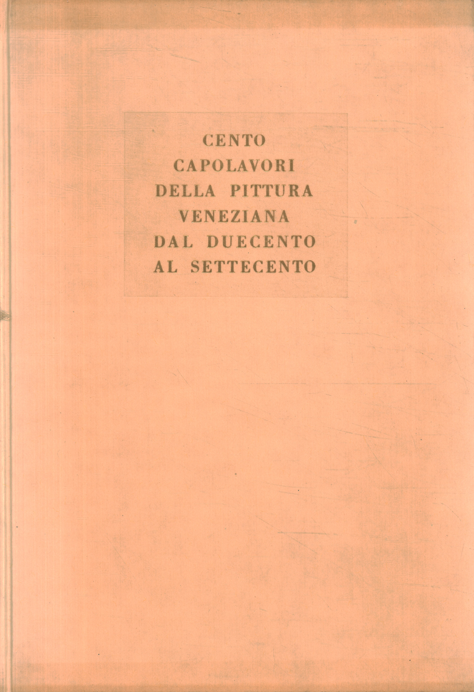 One hundred masterpieces of Venetian painting% 2, One hundred masterpieces of Venetian painting% 2, One hundred masterpieces of Venetian painting% 2